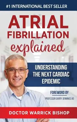 Vorhofflimmern erklärt: Die nächste kardiale Epidemie verstehen - Atrial Fibrillation Explained: Understanding The Next Cardiac Epidemic