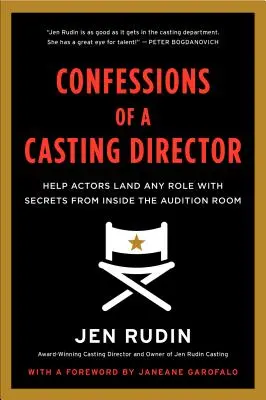 Bekenntnisse eines Casting Directors: Geheimnisse aus dem Casting-Raum helfen Schauspielern, jede Rolle zu ergattern - Confessions of a Casting Director: Help Actors Land Any Role with Secrets from Inside the Audition Room