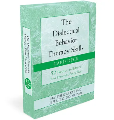 Das Kartenspiel zur Dialektischen Verhaltenstherapie: 52 Übungen, um Ihre Emotionen jeden Tag auszugleichen - The Dialectical Behavior Therapy Skills Card Deck: 52 Practices to Balance Your Emotions Every Day