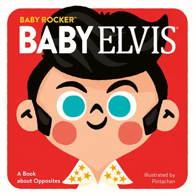 Baby Elvis: Ein Buch über Gegensätze - Baby Elvis: A Book about Opposites