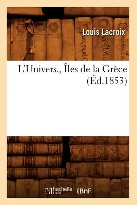 L'Univers., les de la Grce (gest. 1853) - L'Univers., les de la Grce (d.1853)