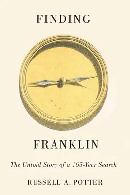 Finding Franklin: Die unerzählte Geschichte einer 165 Jahre dauernden Suche - Finding Franklin: The Untold Story of a 165-Year Search