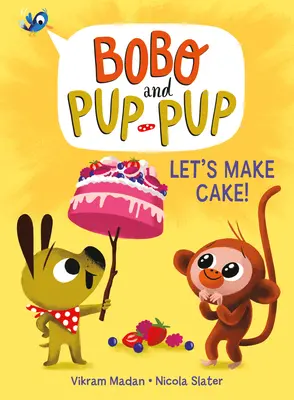 Lasst uns Kuchen backen! (Bobo und Hündchen-Welpe) - Let's Make Cake! (Bobo and Pup-Pup)