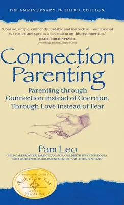 Connection Parenting: Elternschaft durch Verbindung statt Zwang, durch Liebe statt Angst - Connection Parenting: Parenting Through Connection Instead of Coercion, Through Love Instead of Fear