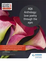 Studieren und Wiederholen für As/A-Level: Aqa Anthology: Love Poetry Through the Ages - Study and Revise for As/A-Level: Aqa Anthology: Love Poetry Through the Ages