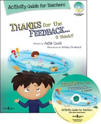 Danke für das Feedback... Ich denke! Aktivitätsleitfaden für Lehrer: Ideen für den Unterricht, wie man Kritik und Komplimente annehmen kann [mit - Thanks for the Feedback... I Think! Activity Guide for Teachers: Classroom Ideas for Teaching the Skills of Accepting Criticism and Compliments [With