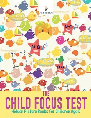 Der Child Focus Test: Versteckte Bilderbücher für Kinder ab 5 Jahren - The Child Focus Test: Hidden Picture Books for Children Age 5