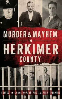 Mord und Verstümmelung in Herkimer County - Murder & Mayhem in Herkimer County