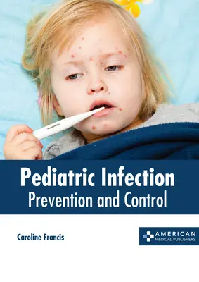 Pädiatrische Infektionen: Prävention und Kontrolle - Pediatric Infection: Prevention and Control