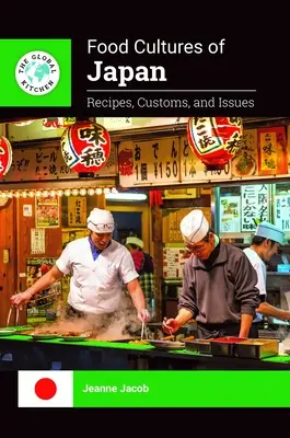 Essenskulturen in Japan: Rezepte, Bräuche und Themen - Food Cultures of Japan: Recipes, Customs, and Issues
