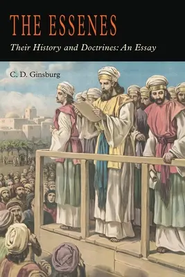 Die Essener: Ihre Geschichte und ihre Lehren - The Essenes: Their History and Doctrines