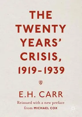 Die Zwanzigjährige Krise, 1919-1939: Neu aufgelegt mit einem neuen Vorwort von Michael Cox - The Twenty Years' Crisis, 1919-1939: Reissued with a New Preface from Michael Cox