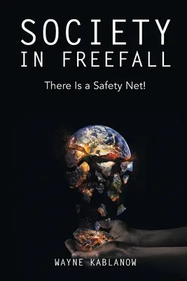 Gesellschaft im freien Fall: Es gibt ein Sicherheitsnetz! - Society in Freefall: There Is a Safety Net!