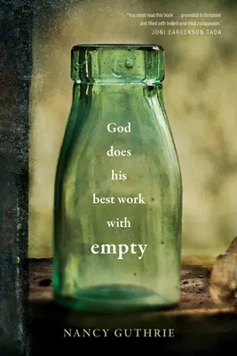 Gott tut sein bestes Werk mit Leere - God Does His Best Work with Empty