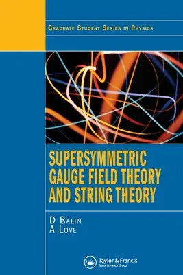 Supersymmetrische Ebenenkerntheorie und Stringtheorie - Supersymmetric Gauge Field Theory and String Theory