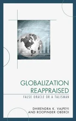 Globalisierung neu bewertet: Ein Talisman oder ein falsches Orakel - Globalization Reappraised: A Talisman or a False Oracle
