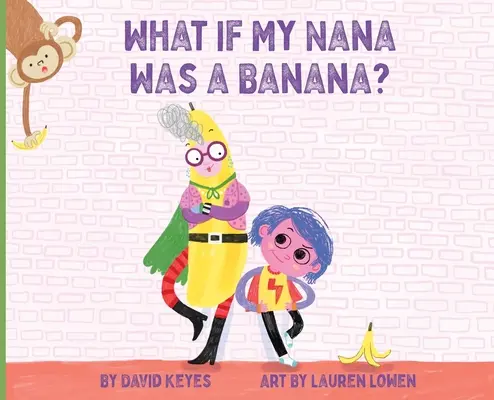 Was wäre, wenn meine Oma eine Banane wäre? - What If My Nana Was a Banana?