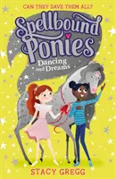 Verzauberte Ponys: Tanzen und Träume - Spellbound Ponies: Dancing and Dreams