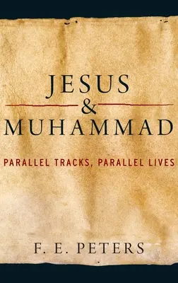 Jesus und Muhammad: Parallele Pfade, parallele Leben - Jesus and Muhammad: Parallel Tracks, Parallel Lives