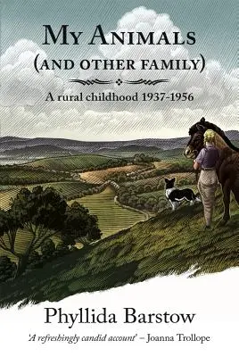 Meine Tiere (und andere Familienmitglieder): Eine ländliche Kindheit 1937-1956 - My Animals (and Other Family): A Rural Childhood 1937-1956