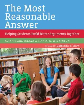 Die vernünftigste Antwort: Wie Schüler gemeinsam bessere Argumente entwickeln - The Most Reasonable Answer: Helping Students Build Better Arguments Together