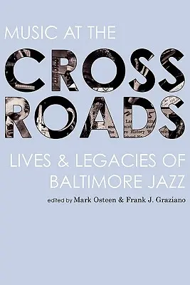 Musik am Scheideweg: Leben und Vermächtnis des Baltimore Jazz - Music at the Crossroads: Lives & Legacies of Baltimore Jazz