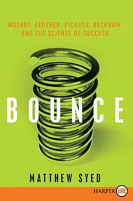 Aufschwung: Mozart, Federer, Picasso, Beckham und die Wissenschaft des Erfolgs - Bounce: Mozart, Federer, Picasso, Beckham, and the Science of Success