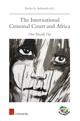 Der Internationale Strafgerichtshof und Afrika: Ein Jahrzehnt danach - The International Criminal Court and Africa: One Decade on