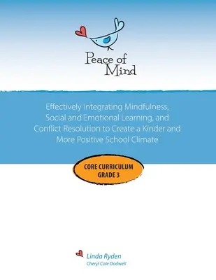 Peace of Mind Core Curriculum for Grade 3: Mindfulness-Based Social Emotional Learning and Conflict Resolution to Help Students Manage Big Emotions, P