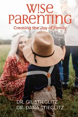 Kluge Elternschaft: Die Freude an der Familie wecken - Wise Parenting: Creating the Joy of Family