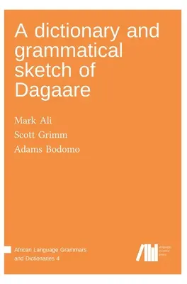 Ein Wörterbuch und eine grammatikalische Skizze des Dagaare - A dictionary and grammatical sketch of Dagaare