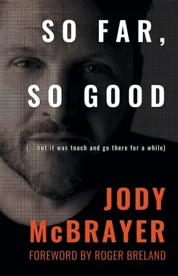 So weit, so gut: (...aber es stand eine Zeit lang auf der Kippe) - So Far, So Good: (...but it was touch and go there for a while)