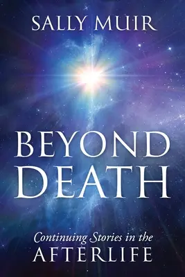 Über den Tod hinaus: Fortsetzungsgeschichten aus dem Jenseits - Beyond Death: Continuing Stories in the Afterlife