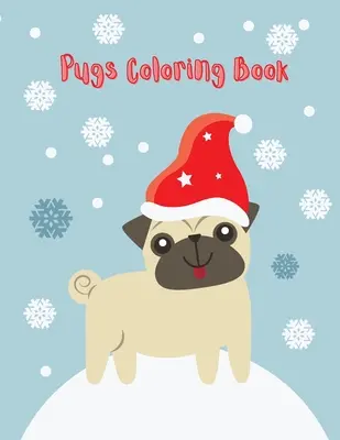 Möpse-Malbuch: Niedliches Mops-Malbuch für Kinder (Lustige Malbücher für Kinder) - Pugs Coloring Book: Cute pug coloring book for kids (Funny Coloring Books for Kids)