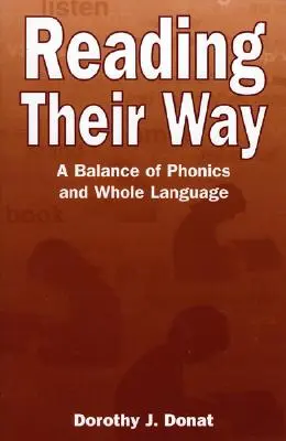Lesen auf ihre Art: Ein Gleichgewicht von Phonetik und ganzer Sprache - Reading Their Way: A Balance of Phonics and Whole Language