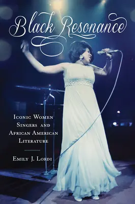 Schwarze Resonanz: Ikonische Sängerinnen und afroamerikanische Literatur - Black Resonance: Iconic Women Singers and African American Literature