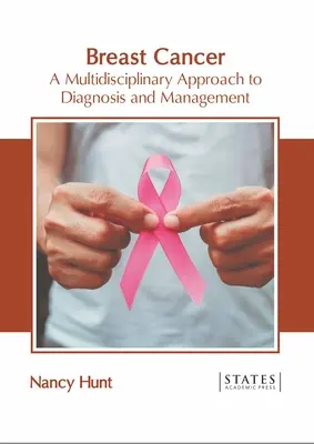 Brustkrebs: Ein multidisziplinärer Ansatz für Diagnose und Management - Breast Cancer: A Multidisciplinary Approach to Diagnosis and Management