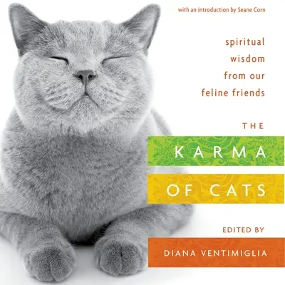 Das Karma der Katzen: Spirituelle Weisheit von unseren katzenartigen Freunden - The Karma of Cats: Spiritual Wisdom from Our Feline Friends