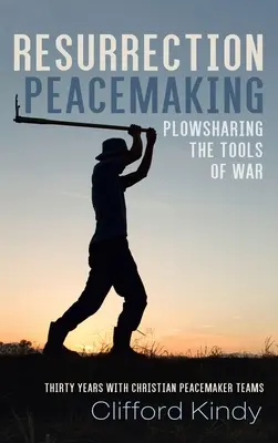 Auferstehungs-Friedensstiftung: Die Werkzeuge des Krieges unter den Pflug nehmen - Resurrection Peacemaking: Plowsharing the Tools of War