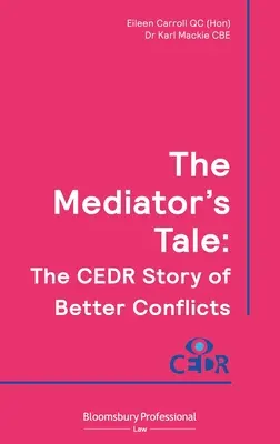 Das Märchen vom Vermittler: Die Cedr-Geschichte von den besseren Konflikten (Carroll Qc (Hon) Eileen) - The Mediator's Tale: The Cedr Story of Better Conflicts (Carroll Qc (Hon) Eileen)