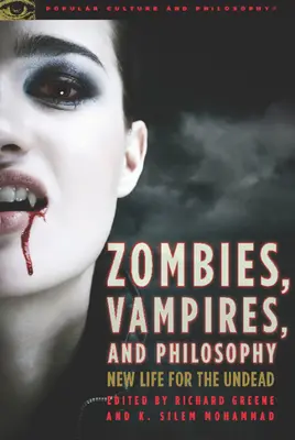 Zombies, Vampire und die Philosophie: Neues Leben für die Untoten - Zombies, Vampires, and Philosophy: New Life for the Undead