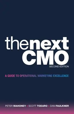 Der nächste Cmo: Ein Leitfaden für hervorragendes operatives Marketing - The Next Cmo: A Guide to Operational Marketing Excellence