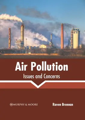 Luftverschmutzung: Probleme und Bedenken - Air Pollution: Issues and Concerns