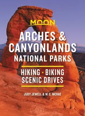 Moon Arches & Canyonlands National Parks: Wandern, Radfahren, Panoramafahrten - Moon Arches & Canyonlands National Parks: Hiking, Biking, Scenic Drives
