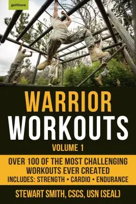 Warrior Workouts, Band 1: Über 100 der anspruchsvollsten Workouts, die je entwickelt wurden - Warrior Workouts, Volume 1: Over 100 of the Most Challenging Workouts Ever Created