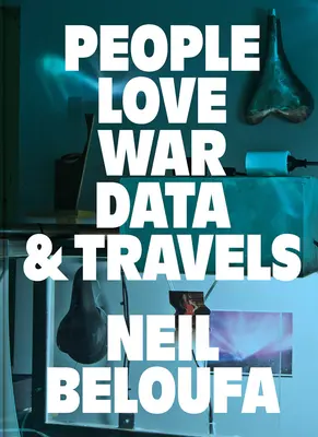 Nel Beloufa: Menschen lieben Krieg Daten & Reisen - Nel Beloufa: People Love War Data & Travels