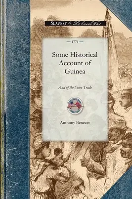 Ein historischer Bericht über Guinea: Seine Lage, seine Erzeugnisse und die allgemeine Haltung seiner Bewohner, mit einer Untersuchung über die Entstehung und den Fortschritt der - Some Historical Account of Guinea: Its Situation, Produce and the General Disposition of Its Inhabitants. with an Inquiry Into the Rise and Progress o
