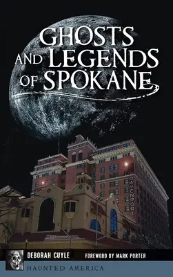 Geister und Legenden von Spokane - Ghosts and Legends of Spokane