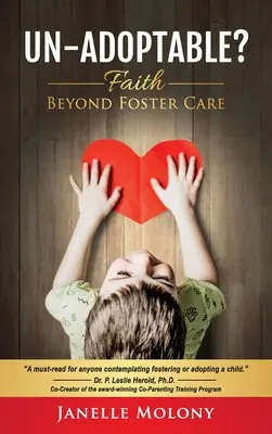 Un-Adoptable?: Glaube jenseits von Pflegefamilien - Un-Adoptable?: Faith Beyond Foster Care