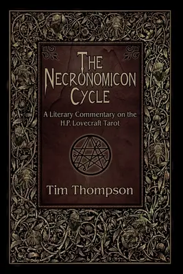 Der Necronomicon-Zyklus: Ein literarischer Kommentar zum Tarot von H.P. Lovecraft - The Necronomicon Cycle: A Literary Commentary on The H.P. Lovecraft Tarot